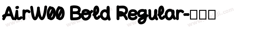 AirW00 Bold Regular字体转换